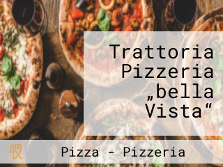 Trattoria Pizzeria „bella Vista“