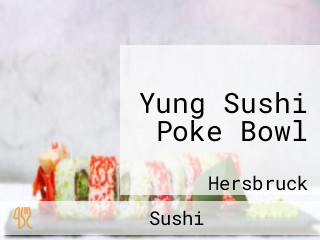 Yung Sushi Poke Bowl