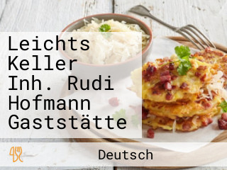 Leichts Keller Inh. Rudi Hofmann Gaststätte