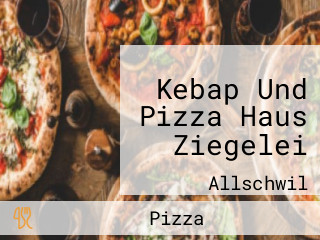 Kebap Und Pizza Haus Ziegelei