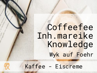 Coffeefee Inh.mareike Knowledge