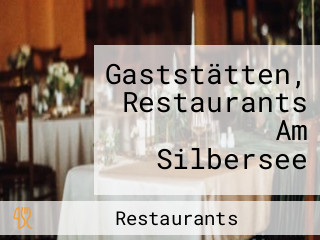 Gaststätten, Restaurants Am Silbersee