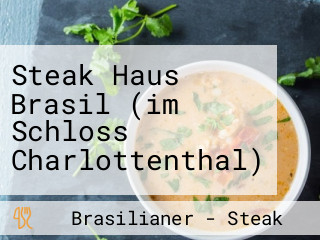 Steak Haus Brasil (im Schloss Charlottenthal)