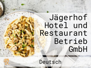 Jägerhof Hotel und Restaurant Betrieb GmbH