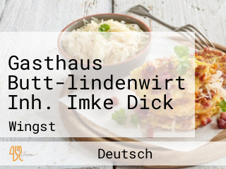 Gasthaus Butt-lindenwirt Inh. Imke Dick