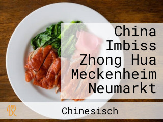 China Imbiss Zhong Hua Meckenheim Neumarkt