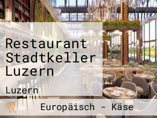 Restaurant Stadtkeller Luzern