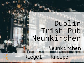 Dublin Irish Pub Neunkirchen