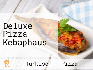 Deluxe Pizza Kebaphaus
