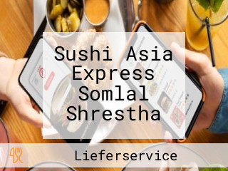 Sushi Asia Express Somlal Shrestha