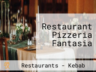 Restaurant Pizzeria Fantasia