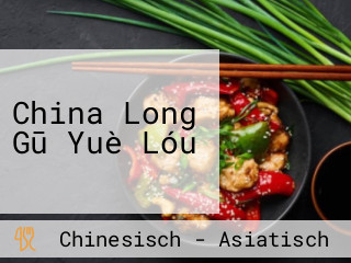 China Long Gū Yuè Lóu