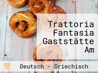 Trattoria Fantasia Gaststätte Am Gänswasen Beim Sportplatz