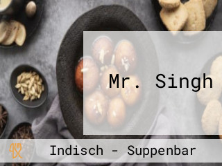 Mr. Singh