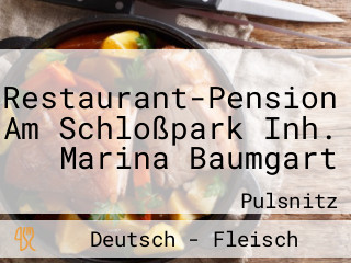Cafe-Restaurant-Pension Am Schloßpark Inh. Marina Baumgart