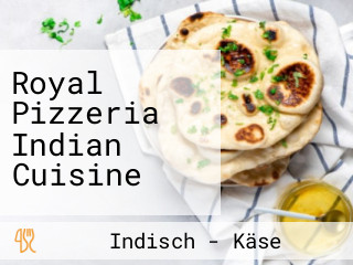 Royal Pizzeria Indian Cuisine