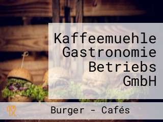 Kaffeemuehle Gastronomie Betriebs GmbH