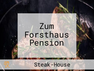 Zum Forsthaus Pension