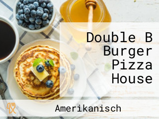 Double B Burger Pizza House
