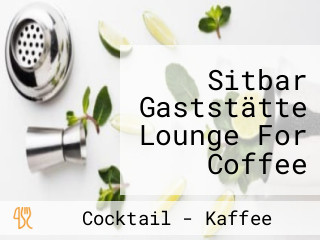 Sitbar Gaststätte Lounge For Coffee Cocktails More