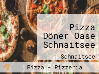 Pizza Döner Oase Schnaitsee