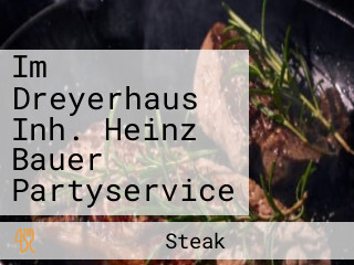 Im Dreyerhaus Inh. Heinz Bauer Partyservice