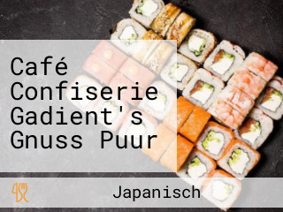 Café Confiserie Gadient's Gnuss Puur