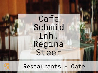 Cafe Schmid Inh. Regina Steer