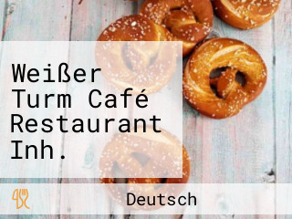 Weißer Turm Café Restaurant Inh. Michael Gensler
