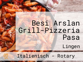 Besi Arslan Grill-Pizzeria Pasa