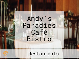 Andy`s Paradies Café Bistro