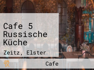 Cafe 5 Russische Küche