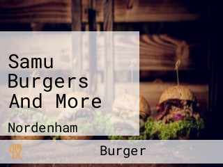 Samu Burgers And More