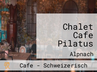 Chalet Cafe Pilatus