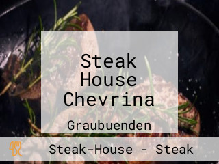 Steak House Chevrina