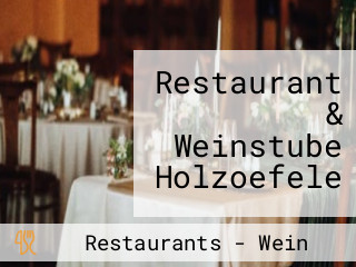 Restaurant & Weinstube Holzoefele