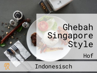 Ghebah Singapore Style