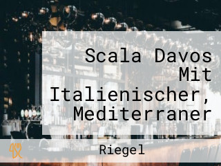 Scala Davos Mit Italienischer, Mediterraner Schweizer Küche