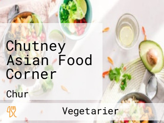 Chutney Asian Food Corner