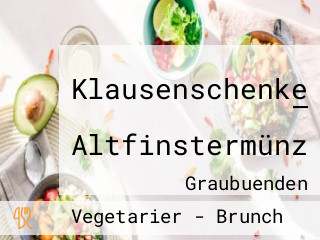 Klausenschenke — Altfinstermünz