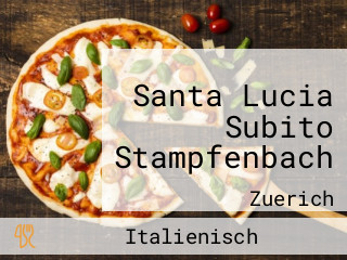 Santa Lucia Subito Stampfenbach