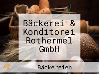Bäckerei & Konditorei Rothermel GmbH