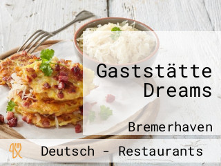 Gaststätte Dreams