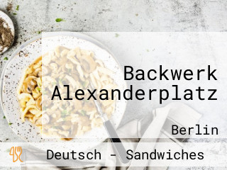 Backwerk Alexanderplatz