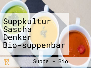 Suppkultur Sascha Denker Bio-suppenbar