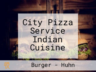 City Pizza Service Indian Cuisine