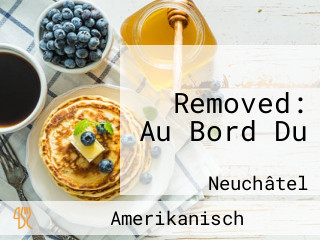 Removed: Au Bord Du