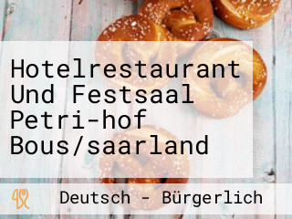 Hotelrestaurant Und Festsaal Petri-hof Bous/saarland