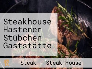 Steakhouse Hastener Stübchen Gaststätte