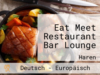 Eat Meet Restaurant Bar Lounge